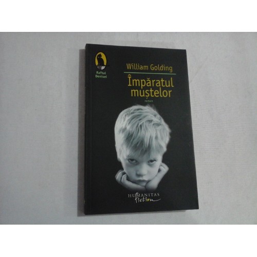 IMPARATUL MUSTELOR - WILLIAM GOLDING IMPARATUL MUSTELOR - WILLIAM GOLDING